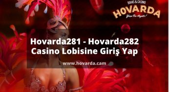 Hovarda281 – Hovarda282 Casino Lobisine Giriş Yap